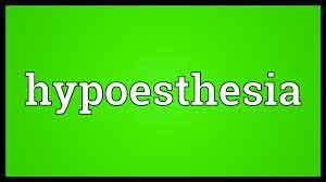 hypoesthesia